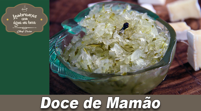 Doce de Mamão - Lembranças